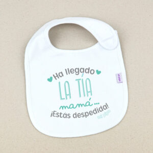 Babero Blanco Divertido Ha llegado la Tía, Mamá... ¡estás despedida!
