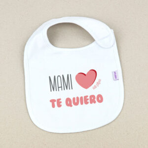 Babero Blanco Divertido Mami Te Quiero