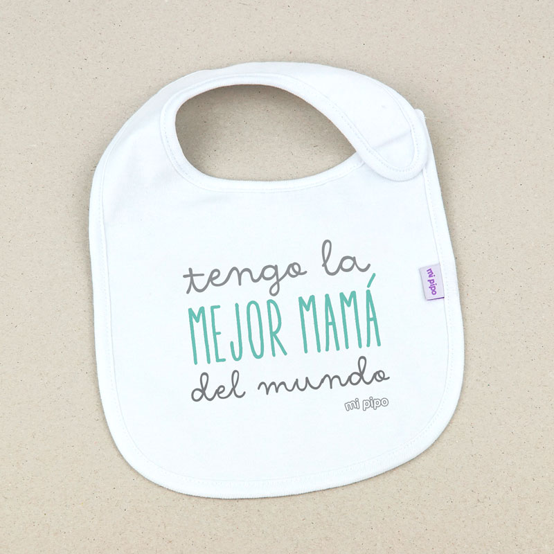 Babero Blanco Divertido Tengo la mejor Mamá del mundo